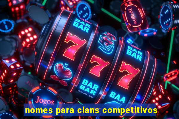 nomes para clans competitivos